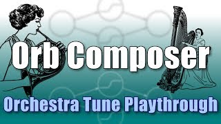 Orb Composer  Big Orchestra Playthrough [upl. by Orlov]