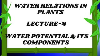 Lecture 4 Water Potential amp its Components BSB111 CROP PHYSIOLOGY   BSc MSc [upl. by Archaimbaud10]