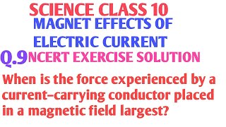 When is the force experienced by a current–carrying conductor placed in a magnetic field largest [upl. by Chappelka618]