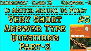 Chapter 2  Chemistry Class IX  Is Matter Around Us Pure  Very Short Answer Type Questions  5 [upl. by Vashtia400]