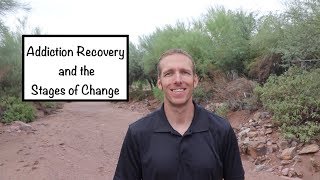 Addiction Recovery and the Stages of Change [upl. by Ulane]