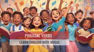 quotFun Phrasal Verb Song for Kids  Learn English with Musicquot  English Learning Song [upl. by Atteuqehs]