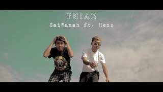 SaiWanah ft Henz TRG  THIAN Official Music Video [upl. by Indys]