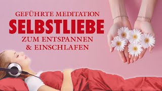 Meditation für mehr Selbstliebe  Hypnose zum Einschlafen [upl. by Odlabu379]