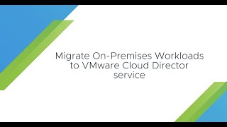 Migrate onpremises workloads to VMware Cloud Director service [upl. by Eerased115]