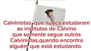 Calvinismo calvinistas féreformada arminianismo igrejapentecostal josafaagra [upl. by Marjorie198]