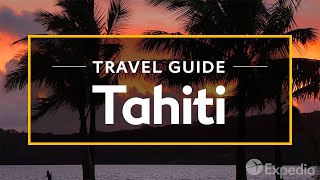 Tahiti Vacation Travel Guide  Expedia [upl. by Whitelaw]