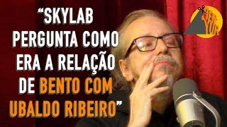 quotSKYLAB CONTA QUE TEM GRANDE ADMIRAÇÃO PELO PAI DE BENTO UBALDO RIBEIROquot BENYUR PODCAST [upl. by Soren]