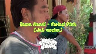 Variasi Pink  Jason Ranti  dub version [upl. by Ytsim794]