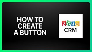 How To Create A Button In Zoho CRM Tutorial [upl. by Opiak]