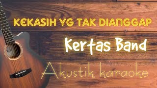 KEKASIH YANG TAK DIANGGAP  AKUSTIK KARAOKE [upl. by Uchish]