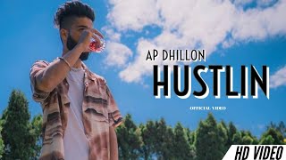 AP Dhillon  Hustlin Official Video Gurinder Gill  Latest Punjabi Song 2022  AP Dhillon New Song [upl. by Anialam983]