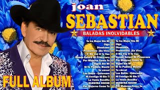 FULL ALBUM JOAN SEBASTIAN SUS MEJORES CANCIONES  BALADAS INOLVIDABLES  ROMANTICAS MIX [upl. by Araec]