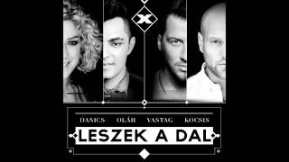 Danics Kocsis Olah Vastag  Leszek a dal  HungaroSound Official [upl. by Hattie]