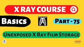 Storage of X Ray Film  Part  75  X Ray Course  Doctor Inside Academy [upl. by Jud]