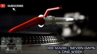 Dee Mark  Seven Days amp One Week Remixes [upl. by Lokim864]