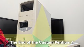 Deconstructing the Custom Pentium 4 Machine [upl. by Jacintha]