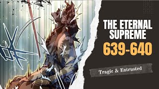 The Eternal Supreme Chapter 639640  Tragic amp Entrusted  Novel preview [upl. by Oos688]