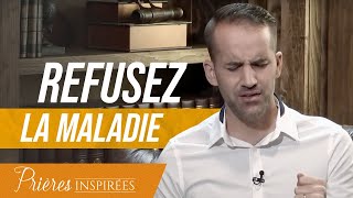 Refusez la maladie  Prières inspirées  JeremySourdril [upl. by Knowlton]