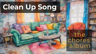 Clean Up Song  Kids Song for Tidying Up  Chores Music Album [upl. by Georgette]