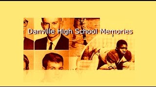 Danville High School Memories [upl. by Adnaluy]