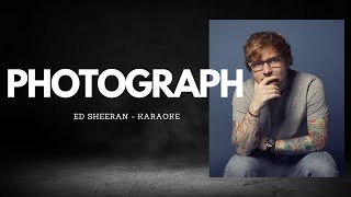 PHOTOGRAPH  Ed Sheeran KARAOKE [upl. by Eciuqram]