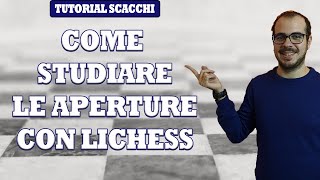 COME STUDIARE LE APERTURE DI SCACCHI TRAMITE LICHESS [upl. by Viguerie]