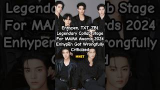 Enhypen TXT ZB1 Collaboration stage for MAMA 2024  Enhypen got wrongfully criticized mama [upl. by Hose]