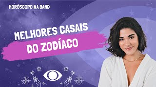 Signos que combinam no amor descubra o TOP 5 dos melhores casais do zodíaco  Horóscopo na Band [upl. by Ogram]