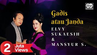 Gadis Atau Janda  Mansyur S amp Elvy Sukaesih  Official Music Video [upl. by Marabel]