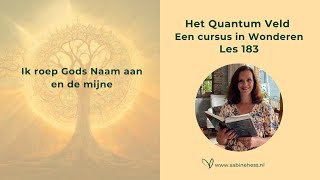 Les 183 Een Cursus in Wonderen en het Quantumveld [upl. by Onaicilef]