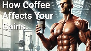 Caffeine and Muscle Growth How Coffee Affects Your Gains [upl. by Siroled745]