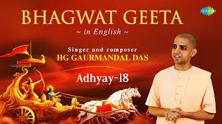 Bhagwat Geeta  Adhyay 18  Bhagwat Geeta In English  HG Gaurmandal Das [upl. by Eidderf109]