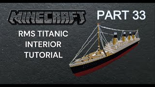 MINECRAFT RMS TITANIC INTERIOR TUTORIAL PART 33 [upl. by Frech]