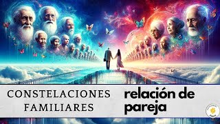 constelaciones familiares en la relación de pareja  órdenes del amor bert hellinger [upl. by Eednyl]