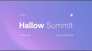 Hallow Summit 2024 Recap  Encountering the Lord through Prayer and Fellowship [upl. by Collimore520]