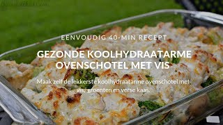 koolhydraatarme ovenschotel met vis [upl. by Celinka]