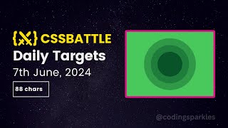 CSS Battle Daily Targets  7th June 2024  Solution [upl. by Ralyat455]