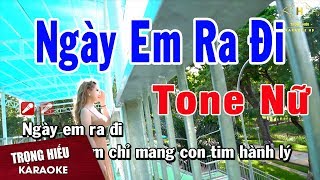 Karaoke Ngày Em Ra Đi Tone Nữ Nhạc Sống  Trọng Hiếu [upl. by Ibrek]