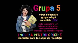 Lecţia  072 – Grupa 5 de verbe neregulate din engleză cu exemple grupate după sonoritate 🎵🎶 [upl. by Eocsor]