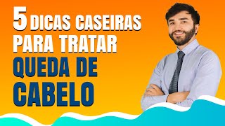 🏆 5 DICAS CASEIRAS para TRATAR QUEDA DE CABELO em Casa  Dr Lucas Fustinoni [upl. by Sanferd]