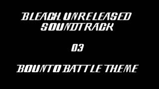 Bleach Unreleased Soundtrack  Bounto Battle Theme [upl. by Iadrahc]