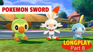 POKEMON SWORD  GAMEPLAY  LONGPLAY  WALKTHROUGH part 8 [upl. by Charita]