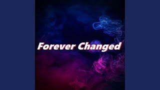 Forever Changed Preview [upl. by Ric28]