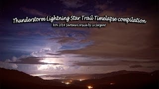 4 K Thunderstorm Lightning Star Trail Timelapse compilation Nov 2014 Sartene Corsica [upl. by Clorinda]