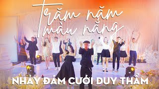 BẢN FULL 4K Tiết mục nhảy Đám cưới Duy Thẩm quotTRĂM NĂM MÀU NẮNGquot  Hot TikTok Public Dance [upl. by Ambie206]