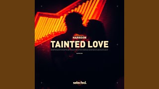 Tainted Love [upl. by Assedo]