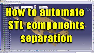 CATIA V5  How to Automate STL individual components separation [upl. by Enelyt]