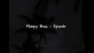 Plumpy Boss  Episode fast [upl. by Anitserp891]