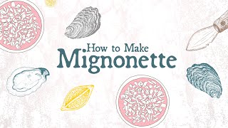 How to Make Mignonette [upl. by Rains9]